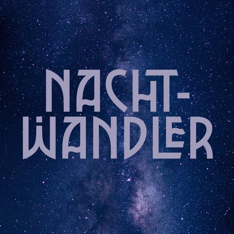 Nachtwandler - Leipzig - 22.01.2027 22:00