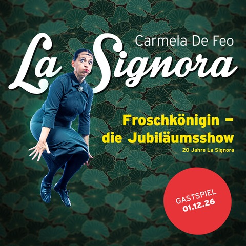 Froschk�nigin - Zwanzig Jahre La Signora - Herne - 01.12.2026 20:00