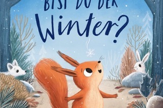 Lena Walde: Bist du der Winter? f�r Kinder ab 3 Jahren