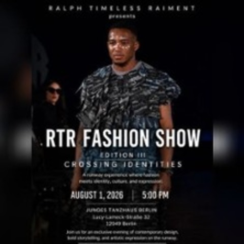 RTR Fashion Show – Edition III | Powered by Ralph Empire - BERLIN - 01.08.2026 17:00