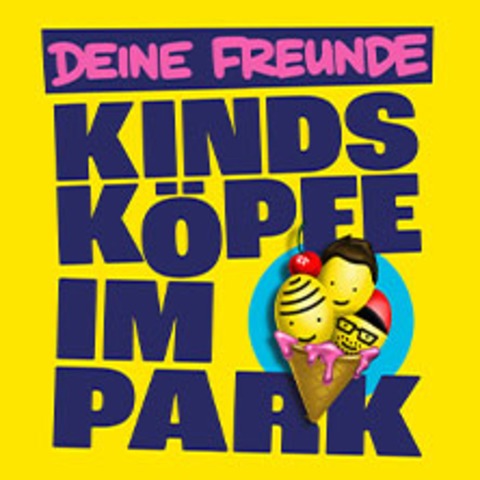 Deine Freunde - Kindsk�pfe im Park - WEIMAR - 26.06.2026 17:30