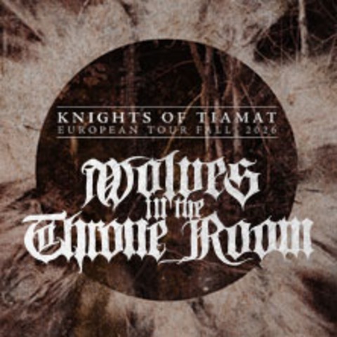 Wolves in the Throne Room - Knights of Tiamat European Tour Fall 2026 - M�NCHEN - 29.10.2026 19:30