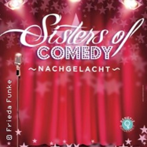 Sisters of Comedy - Nachgelacht - N�RNBERG - 09.11.2026 19:30