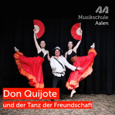 Don Quijote - und der Tanz der Freundschaft - Aalen - 21.06.2026 15:00