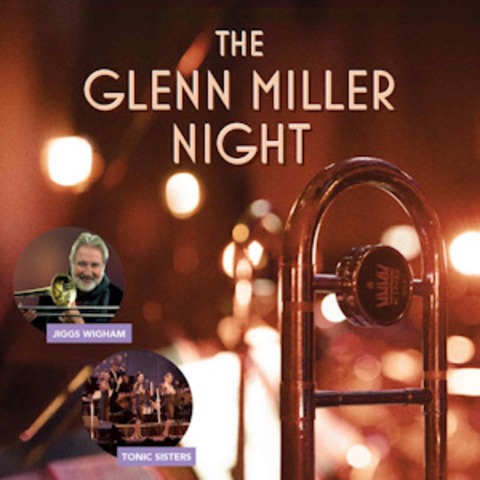 The Glenn Miller Night - ELMO Bigband feat. Norbert Nagel & Jiggs Whigham - Special Guest: The Tonic Sisters - Erlangen - 29.11.2026 19:00