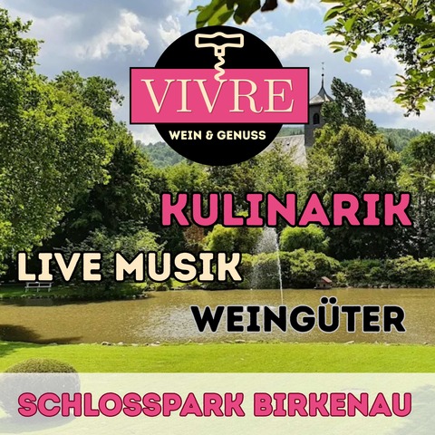 VIVRE Wein & Genuss - Das Festival des guten Geschmacks - Birkenau - 12.06.2026 17:00