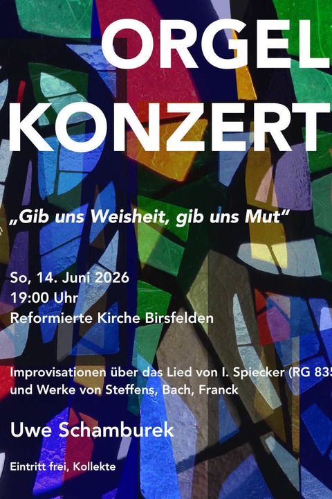 Gib uns Weisheit, gib uns Mut - Birsfelden - 14.06.2026 19:00