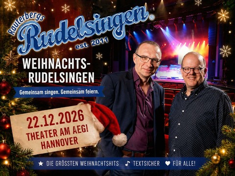 Das gro�e Hannoversche Weihnachts RUDELSINGEN 2026 - Mit David Rauterberg und Matthias Schneider - Hannover - 22.12.2026 19:30