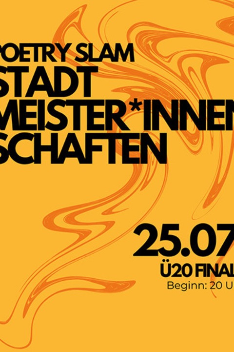 Freiburger Stadtmeister:innenschaften - Poetry Slam / �20-Finale - Freiburg - 25.07.2026 20:00
