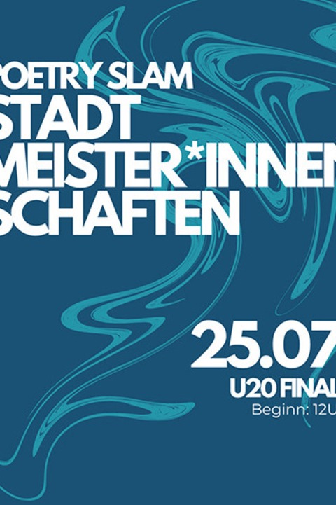 Freiburger Stadtmeister:innenschaften - Poetry Slam / U20-Finale - Freiburg - 25.07.2026 12:00