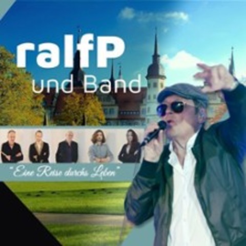 ralfP und Band - Eine Reise durch`s Leben - MERSEBURG - 10.07.2026 20:03