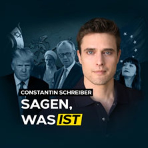 Constantin Schreiber live - Sagen, was ist - Berlin - 11.06.2027 20:00
