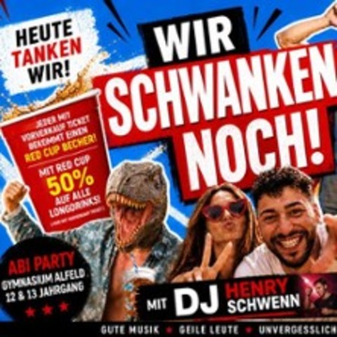 Abi Party: Wir schwanken noch - Mit DJ Henry Schwenn - ALFELD - 05.06.2026 22:00