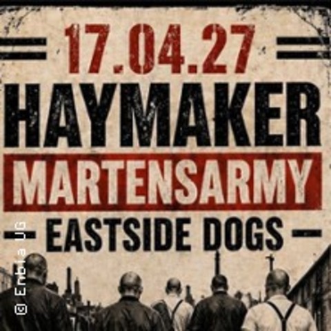 Haymaker + Martens Army + Eastside Dogs - OBERHAUSEN - 17.04.2027 19:00