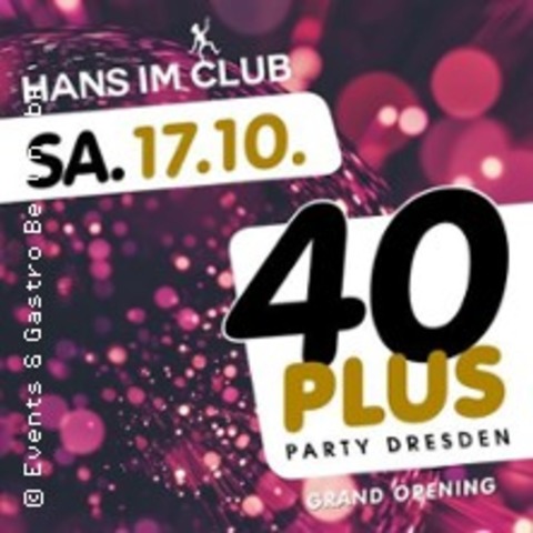 40plus Party Dresden Grand Opening - DRESDEN - 17.10.2026 21:00
