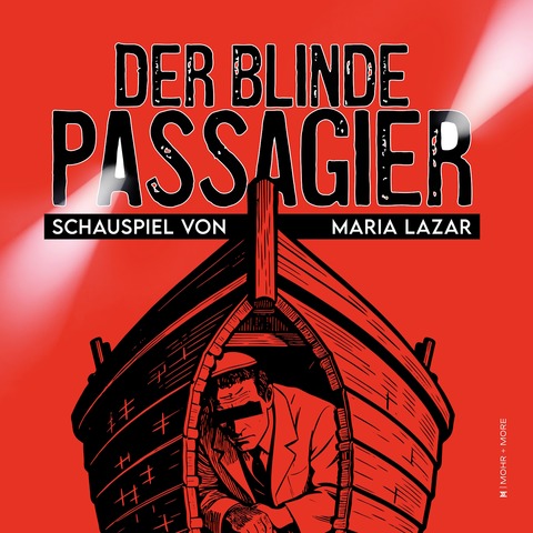 Der blinde Passagier - Schauspiel von Maria Lazar - Monschau - 10.07.2027 20:00