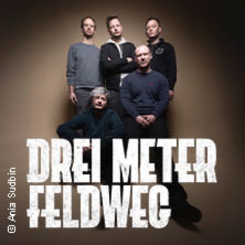 Drei Meter Feldweg - Sehr Gut Holz Tour 2026 - AUGSBURG - 25.07.2026 19:30