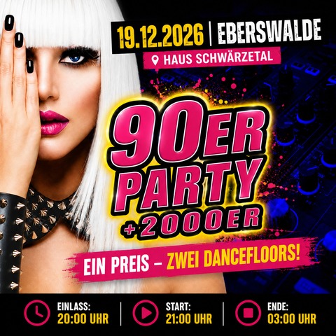90ER Party + 2000ER - Die Party auf zwei Dancefloors - Eberswalde - 19.12.2026 21:00