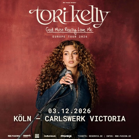 TORI KELLY - God Must Really Love Me Europe Tour - K�ln - 03.12.2026 20:00