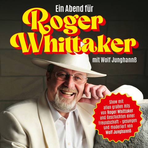 EIN ABEND F�R ROGER WHITTAKER - gesungen und moderiert von Wolf Junghann� - Sangerhausen - 23.08.2026 17:00