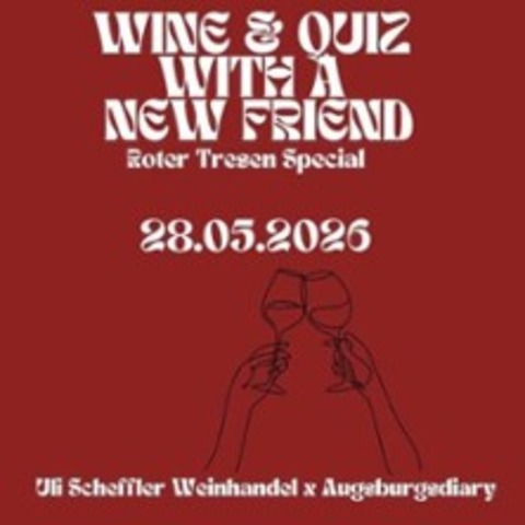 Wine & Quiz with a new friend - AUGSBURG - 28.05.2026 20:00