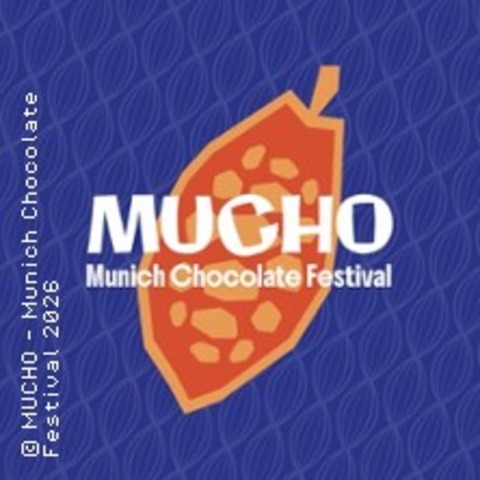 MUCHO – Munich Chocolate Festival 2026 - M�NCHEN - 25.10.2026 09:00