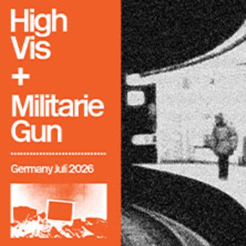 High Vis & Militarie Gun - Bremen - 21.07.2026 20:00