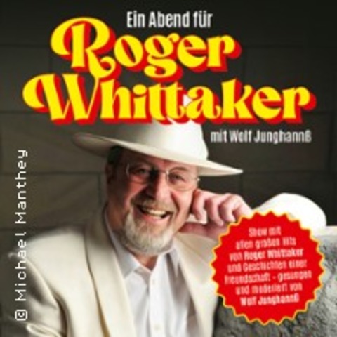 Ein Abend f�r Roger Whittaker - Die B�hnenshow mit allen seinen gro�en Hits - Oschatz - 03.10.2026 19:30