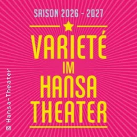 Variet� im Hansa-Theater - HAMBURG - 07.03.2027 18:30