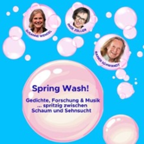 Spring Wash! - spritzig zwischen Schaum und Sehnsucht - M�NCHEN - 29.05.2026 20:00