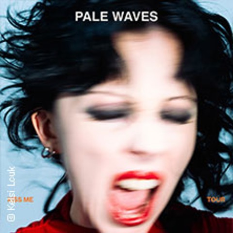 Pale Waves - Kiss me Tour - BERLIN - 20.09.2026 20:00