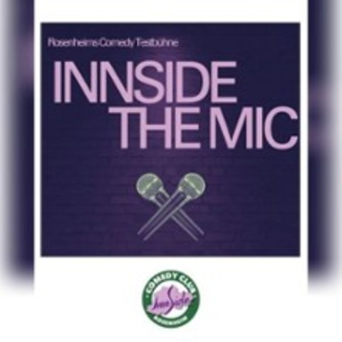 Innside the Mic - Die Comedy Testb�hne - ROSENHEIM - 25.05.2026 20:00