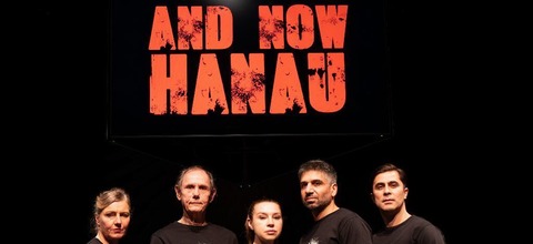 AND NOW HANAU - Dokumentartheater von Tugsal Mogul - Freiburg - 10.07.2026 19:30