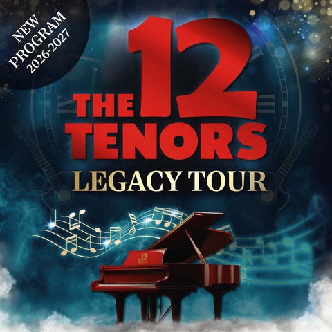 The 12 Tenors - Legacy Tour - Koblenz - 05.01.2027 20:00