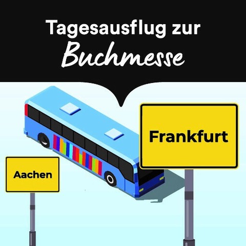 Tagesausflug zur Frankfurter Buchmesse - Aachen - 10.10.2026 07:30