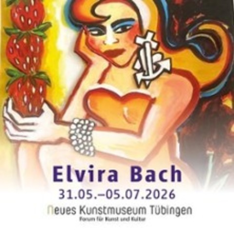 Elvira Bach - Selbst im Bild - T�bingen - 31.05.2026 11:00