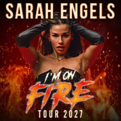 Sarah Engels - I'M ON FIRE - Tour 2027 - Hamburg - 03.04.2027 19:30
