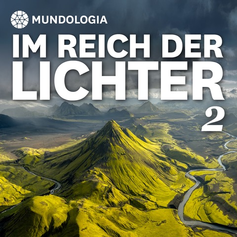 MUNDOLOGIA: Im Reich der Lichter 2 - Freiburg - 30.01.2027 20:00