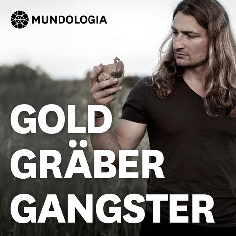 MUNDOLOGIA: Gold, Gr�ber, Gangster - Freiburg - 30.01.2027 17:00