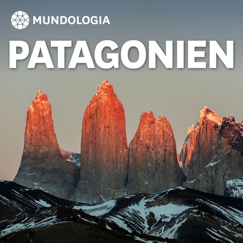 MUNDOLOGIA: Patagonien - Freiburg - 31.01.2027 11:00