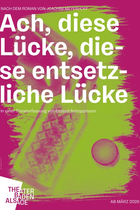 Ach, diese L�cke, diese entsetzliche L�cke - Sommertournee 2026 - Lahr - 31.07.2026 19:30