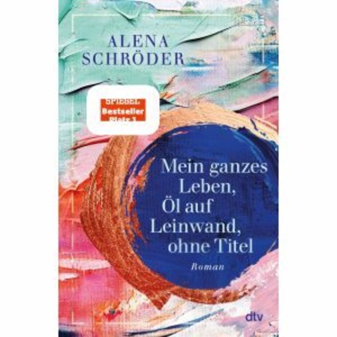 Alena Schr�der: Mein ganzes Leben, �l auf Leinwand, ohne Titel - Lauf an der Pegnitz - 30.07.2026 19:30