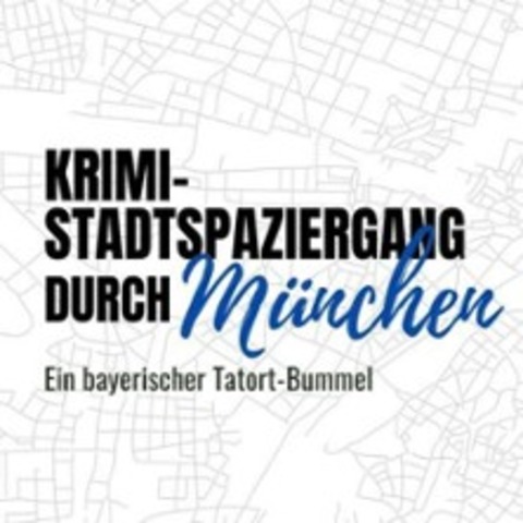 Krimi-Stadtspaziergang durch M�nchen - M�NCHEN - 17.07.2026 15:00