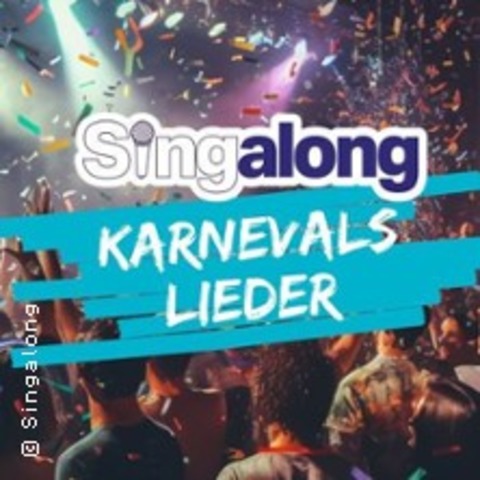SingAlong - Das gro�e Mitsing-Event / Karnevalslieder - K�LN - 07.11.2026 19:00