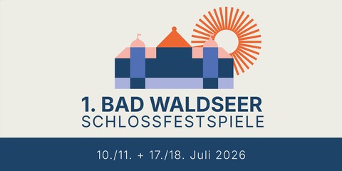 1. Bad Waldseer Schlossfestspiele - Bad Waldsee - 18.07.2026 20:00