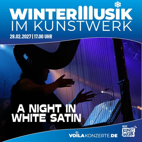 A NIGHT IN WHITE SATIN - M�nchengladbach - 28.02.2027 17:00