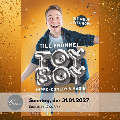 TILL FR�MMEL - TOYBOY - Impro-Comedy & Magie live! - Flensburg - 31.01.2027 18:00