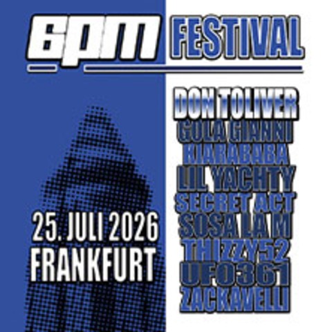 6PM Festival - FRANKFURT AM MAIN - 25.07.2026 14:00