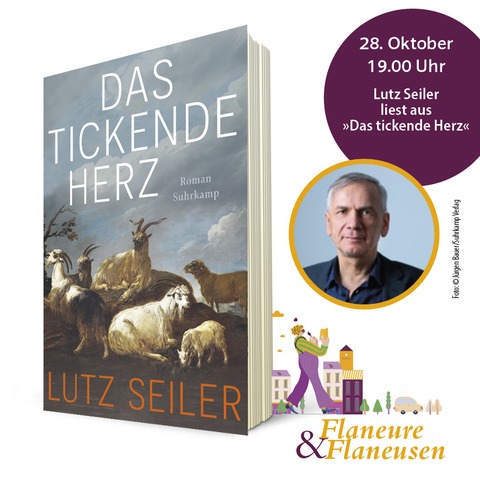 Flaneure & Flaneusen mit: Lutz Seiler - Das tickende Herz - Ladenburg - 28.10.2026 19:00
