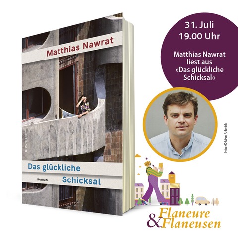 Flaneure & Flaneusen mit: Matthias Nawrat - Das gl�ckliche Schicksal - Ladenburg - 31.07.2026 19:00